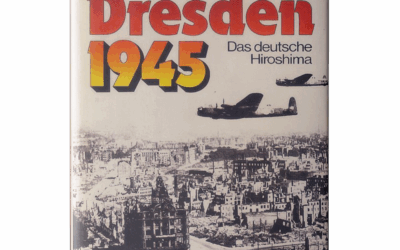 Dresden 1945 – das deutsche Hiroshima